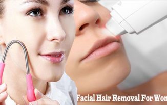 Facial Hair Removal For Women – Get rid of Unsightly Facial Hair