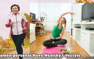 Taking Accountability For Women personal Have Healthy Lifestyle Selections
